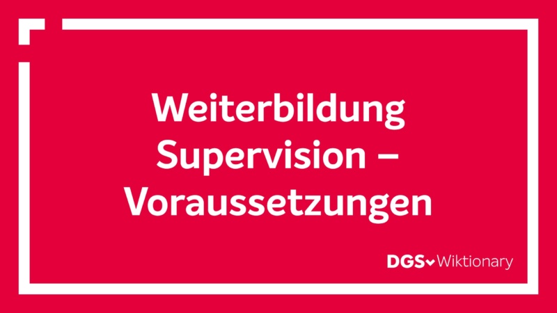 DGSv Weiterbildung-Supervision-Voraussetzungen